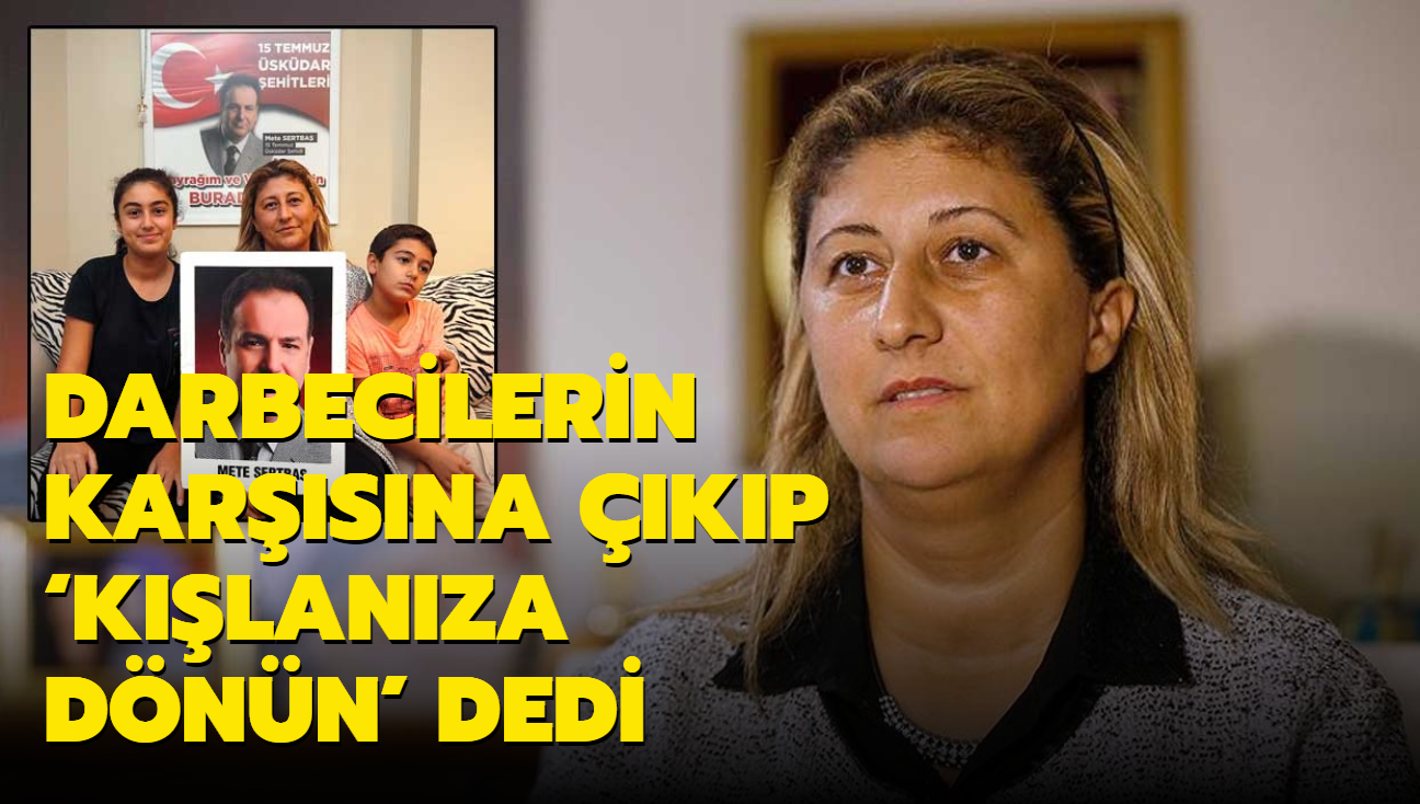 15 Temmuz'da ehit olan einin acs halen yreinde! Darbecilerin karsna kp klanza dnn' dedi