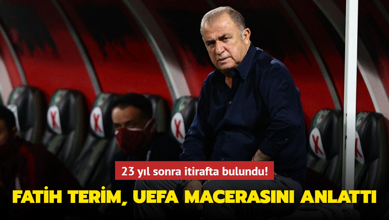 Fatih Terim, UEFA Kupas macerasn anlatt! 23 yl sonra itirafta bulundu