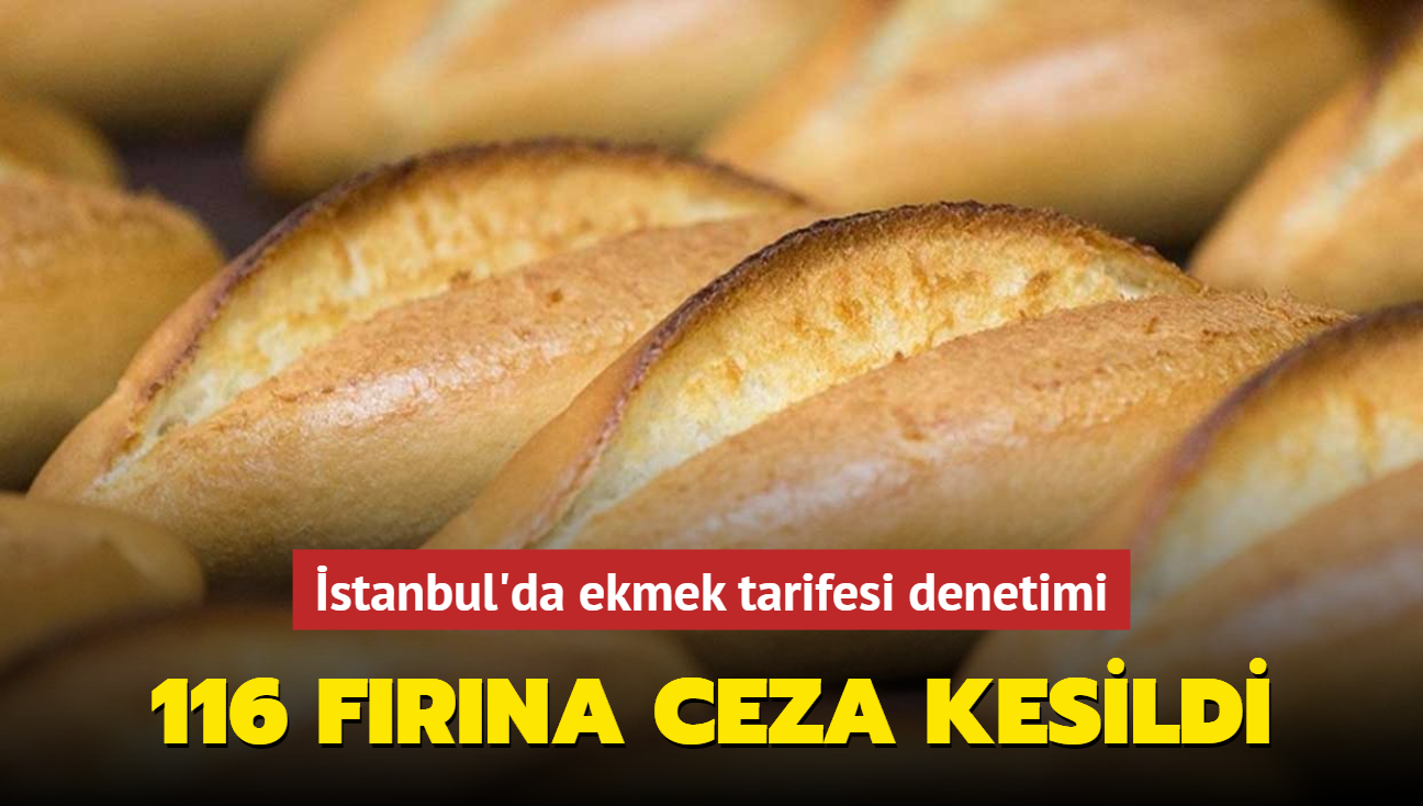 stanbul'da ekmek tarifesi denetimi... 116 frna ceza kesildi