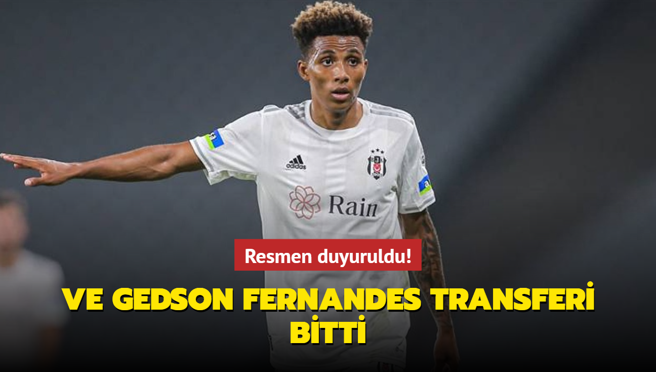 Resmen duyuruldu! Ve Gedson Fernandes transferi bitti