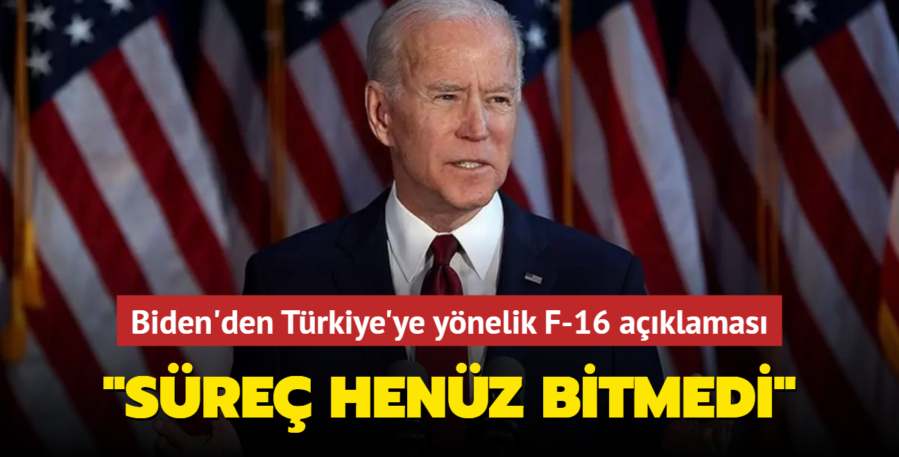 Biden'den Trkiye'ye ynelik F-16 aklamas... "Sre henz bitmedi"