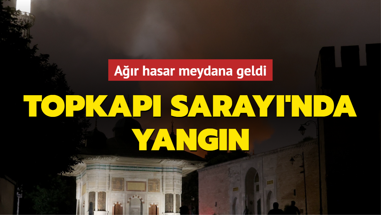 Topkapı Sarayı'nda yangın