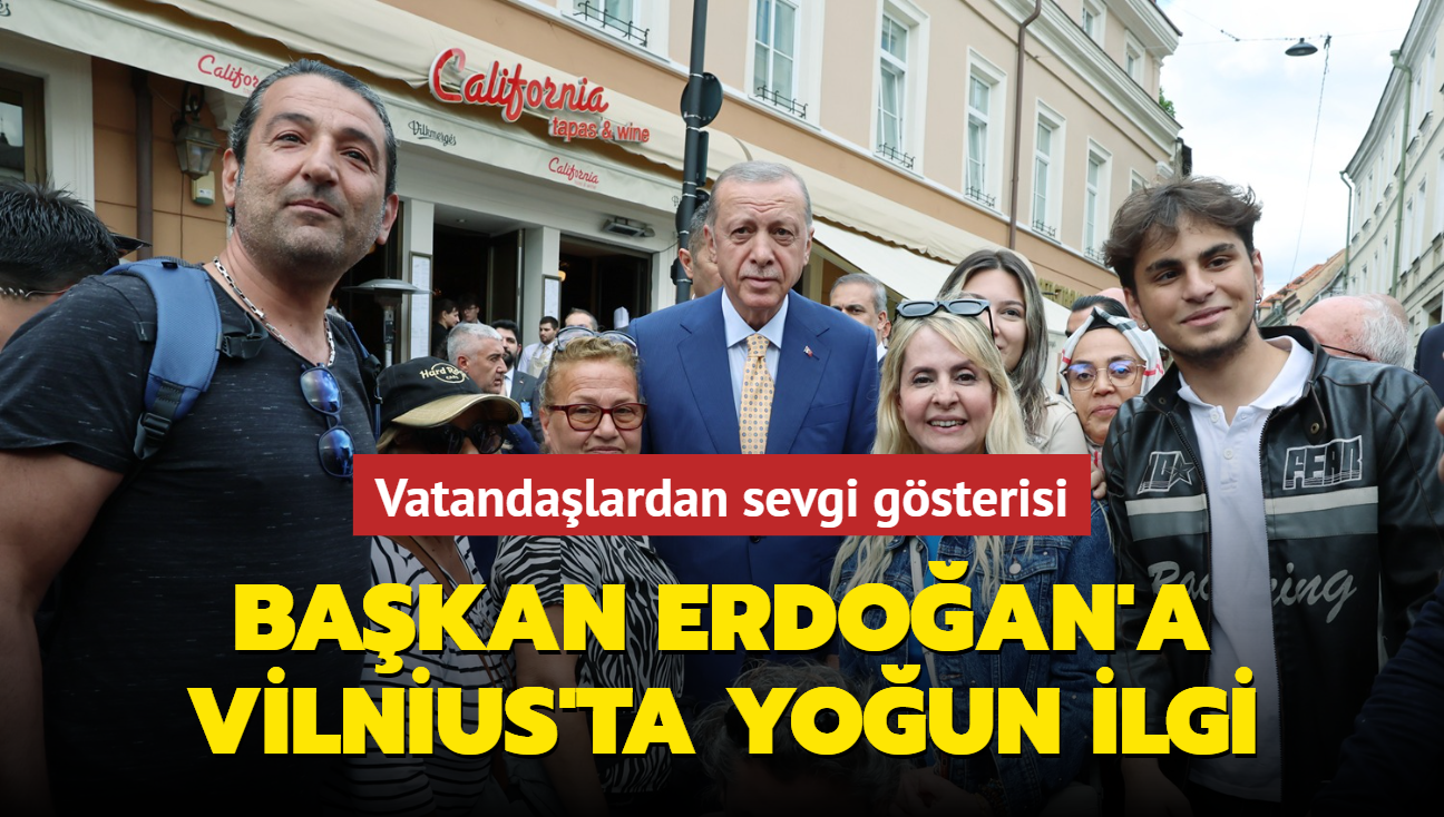 Bakan Erdoan'a Vilnius'ta youn ilgi... Vatandalardan sevgi gsterisi