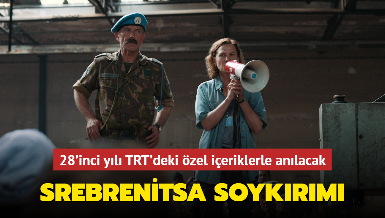 Srebrenitsa Soykrm'nn 28'inci yl TRT'deki zel ieriklerle anlacak