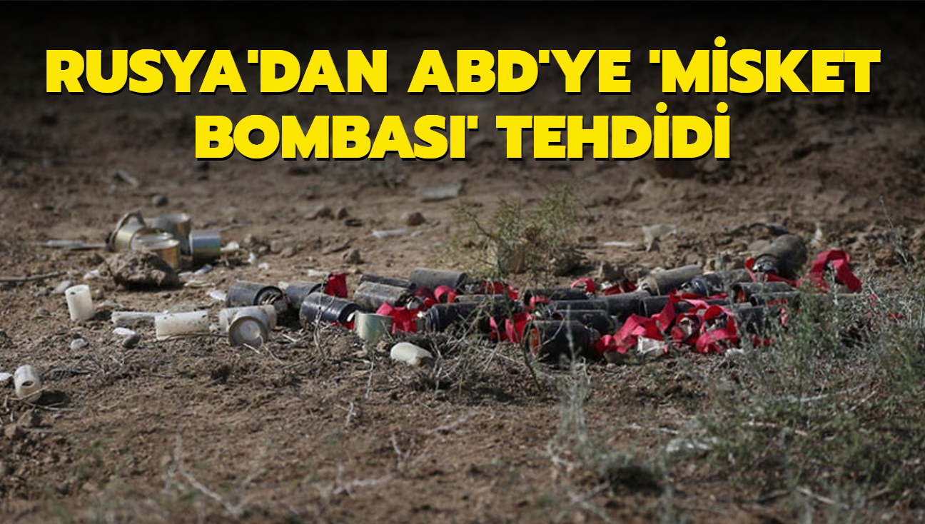 Rusya'dan ABD'ye 'misket bombas' tehdidi