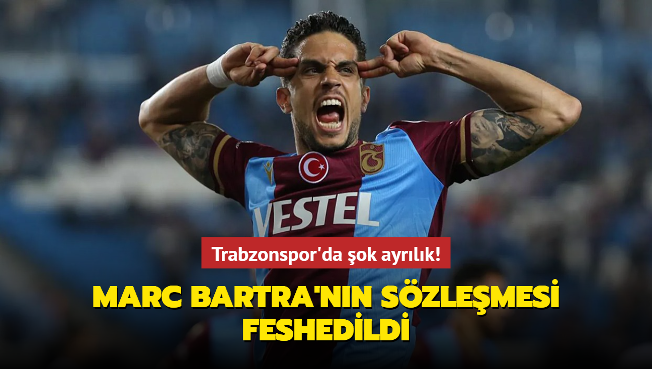 Trabzonspor'da ok ayrlk! Marc Bartra'nn szlemesi feshedildi