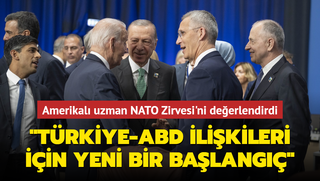 Amerikal uzman NATO Zirvesi'ni deerlendirdi: Trkiye-ABD ilikileri iin yeni bir balang