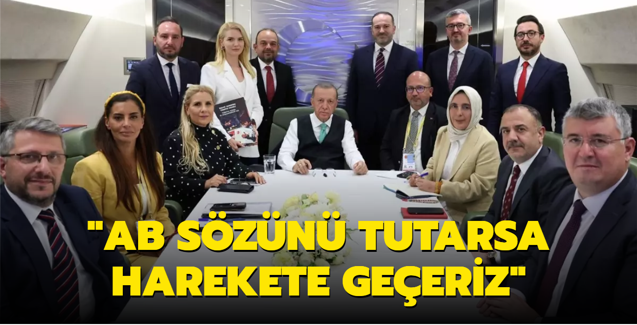 Bakan Erdoan'dan AB'ye net mesaj! Szn tutarsa biz de harekete geeriz