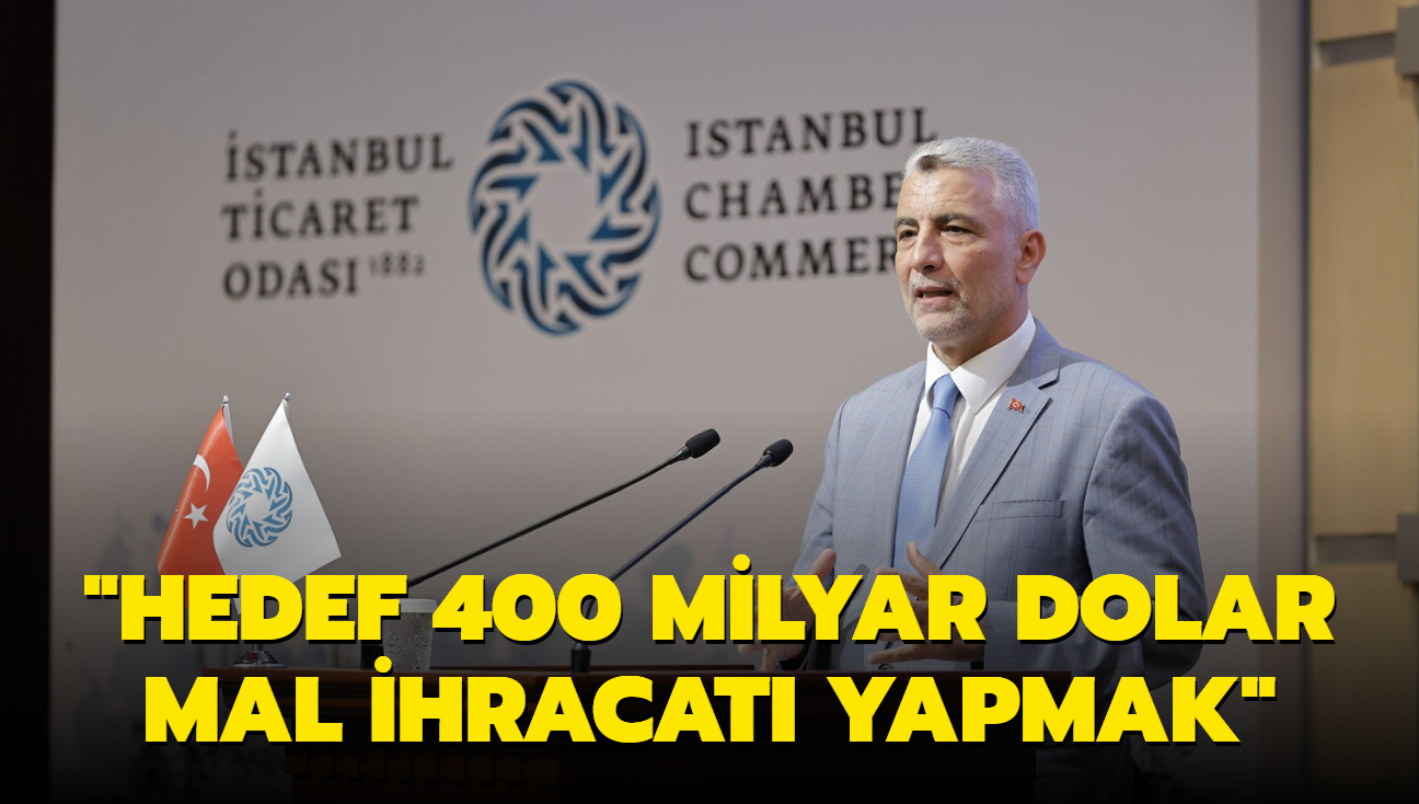 "Hedef 2028 ylnda 400 milyar dolar mal ihracat yapmak"