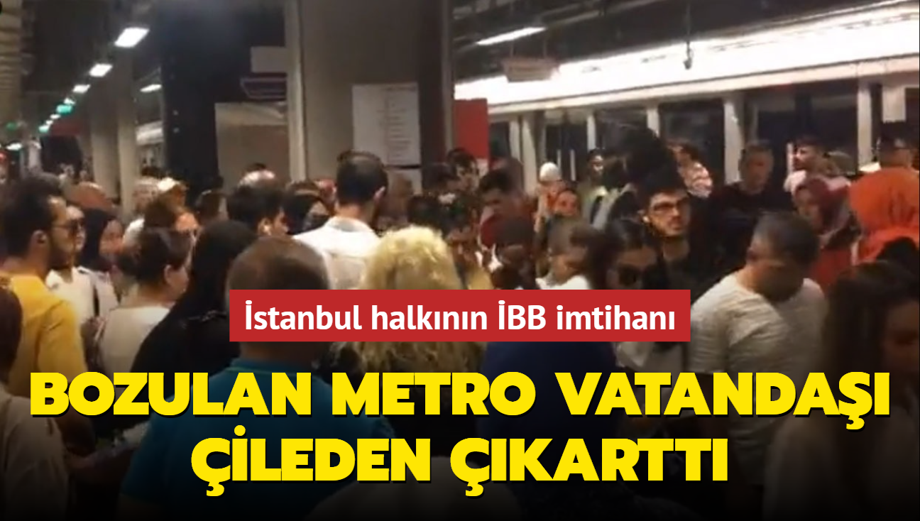 stanbul halknn BB imtihan... Bozulan metro vatanda ileden kartt