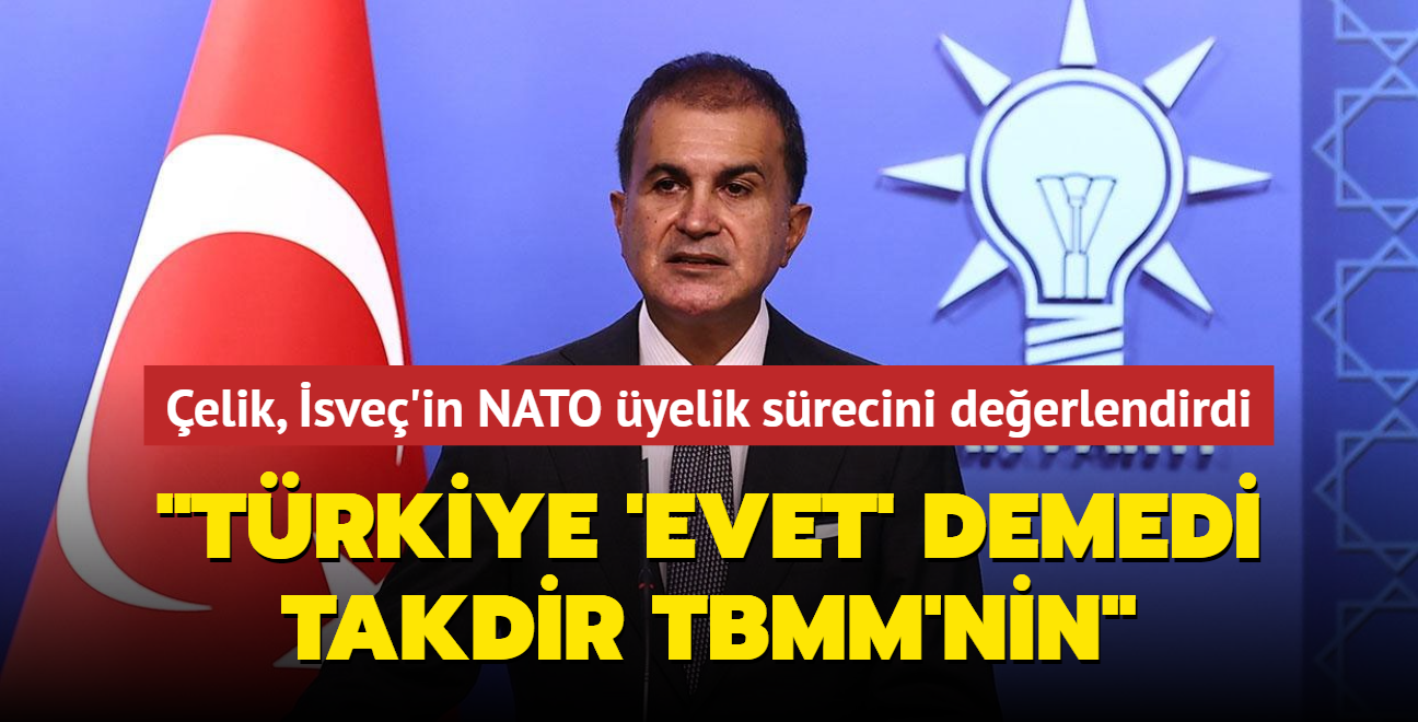 mer elik, sve'in NATO yelik srecini deerlendirdi... "Trkiye 'evet' demedi takdir TBMM'nin"