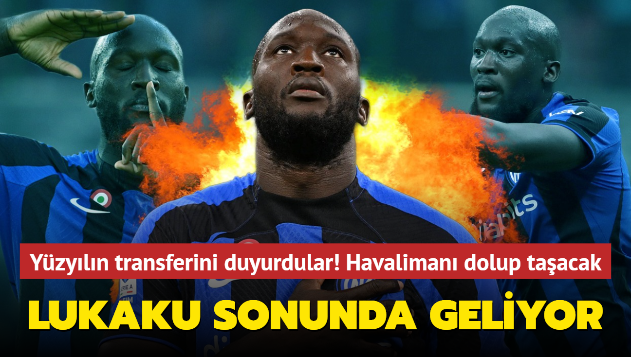 Romelu Lukaku sonunda geliyor! Yzyln transferini duyurdular: Havaliman dolup taacak