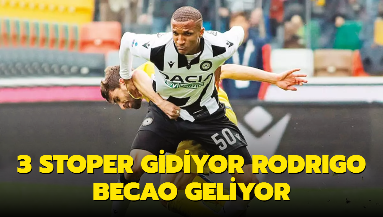 3 stoper gidiyor Rodrigo Becao geliyor