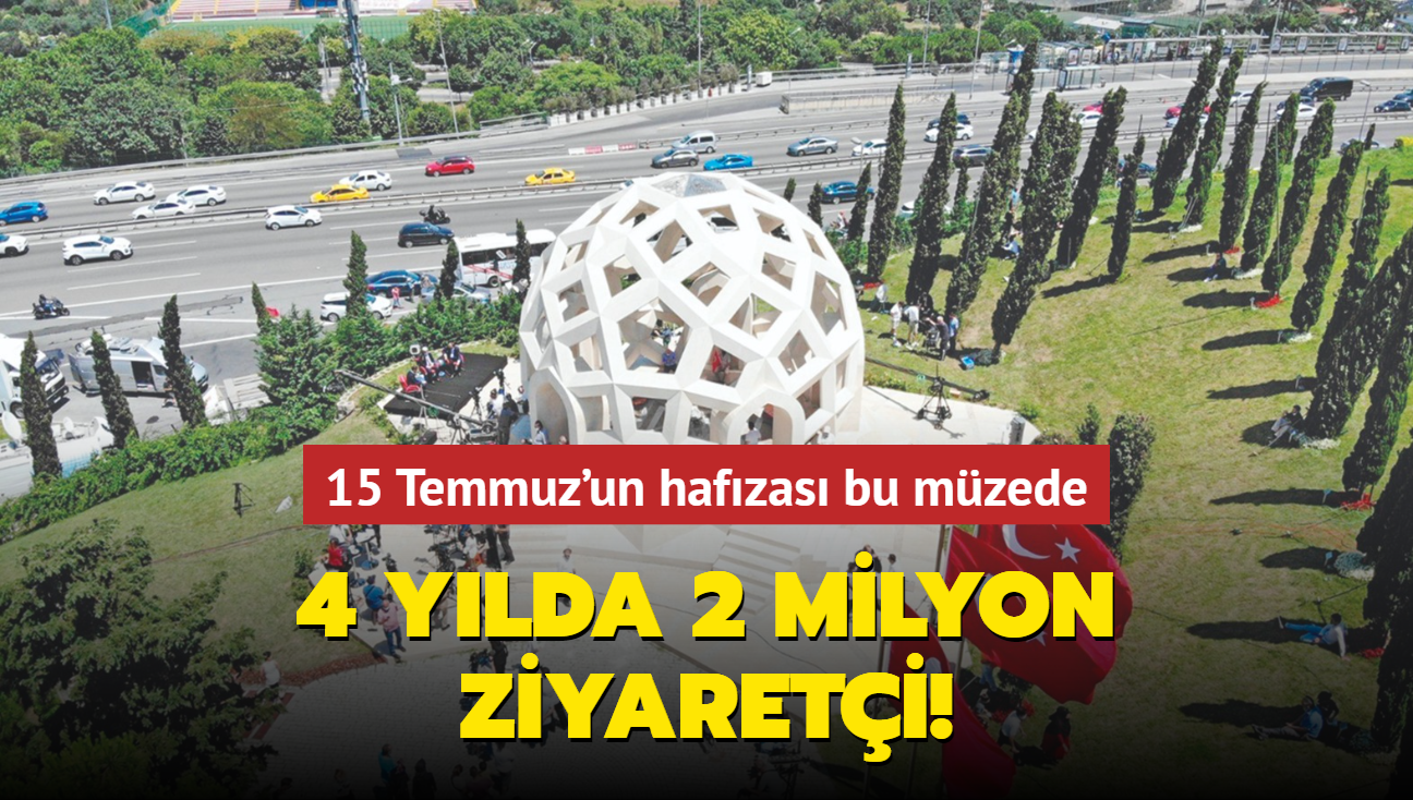 4 ylda 2 milyon ziyareti! 15 Temmuz'un hafzas bu mzede