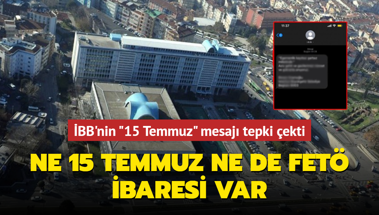 BB'nin "15 Temmuz" mesaj tepki ekti: Ne 15 Temmuz ne de FET ibaresi var