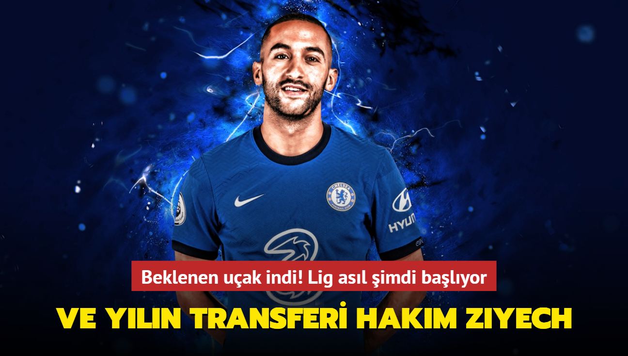 Ve yln transferi Hakim Ziyech! Beklenen uak indi: Lig asl imdi balyor...