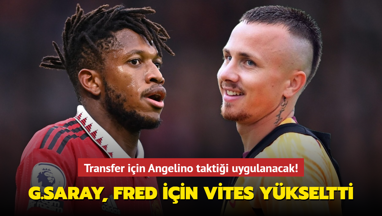 Galatasaray, Fred iin vites ykseltti! Transfer iin Angelino taktii uygulanacak