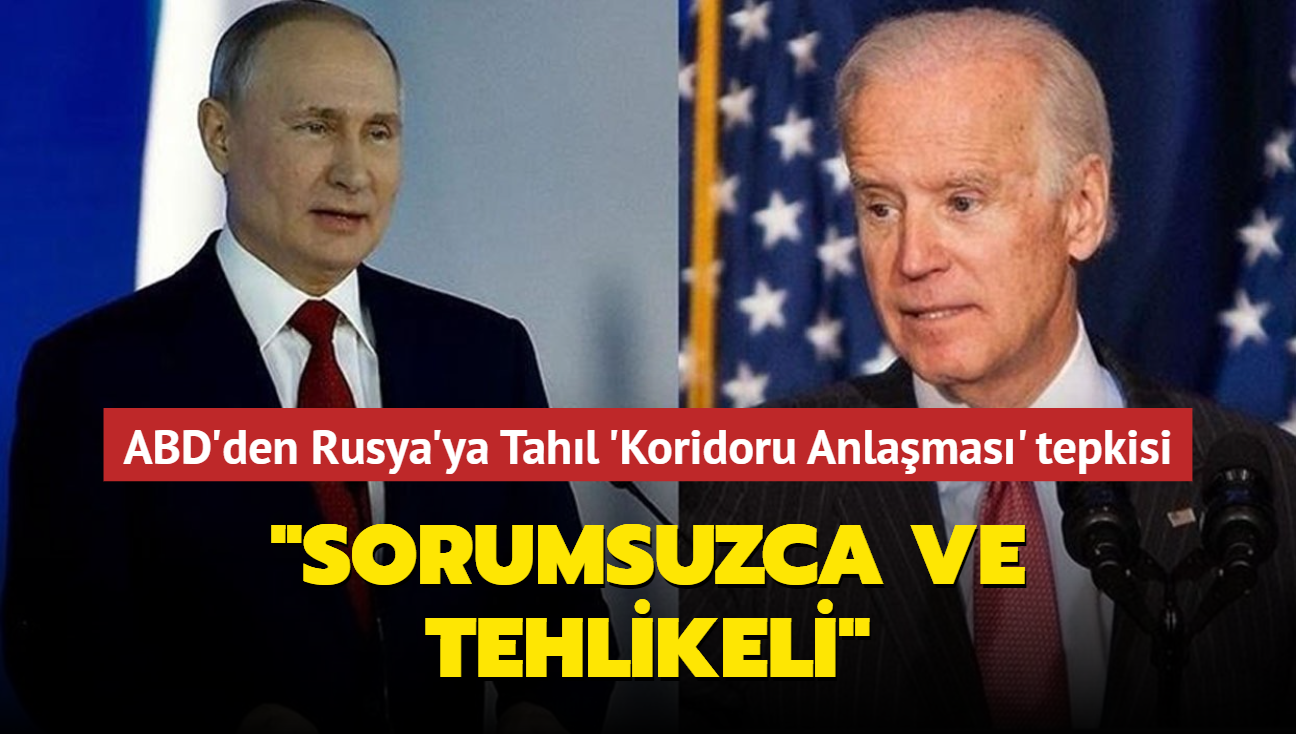 ABD'den Rusya'ya Tahl 'Koridoru Anlamas' tepkisi... "Sorumsuzca ve tehlikeli"