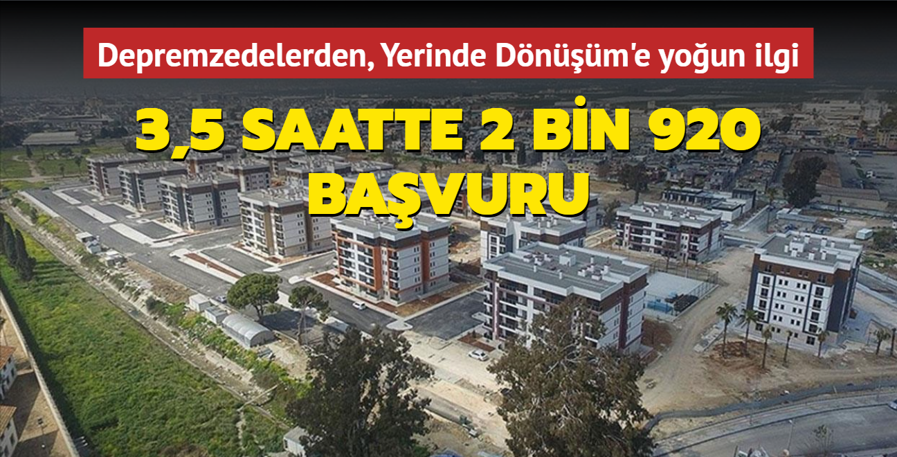 Depremzedelerden 'Yerinde Dnm' projesine youn ilgi... 3,5 saatte 2 bin 920 bavuru