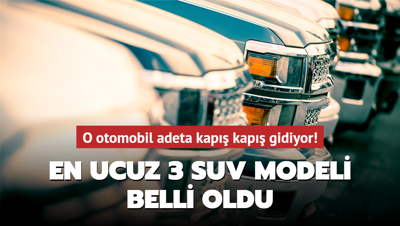 En ucuz 3 SUV modeli belli oldu! O otomobil adeta kap kap gidiyor...