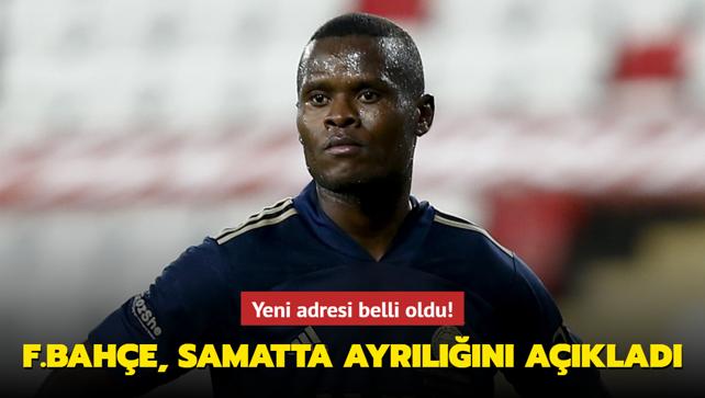 Fenerbahe, Samatta ayrln aklad! Yeni adresi belli oldu