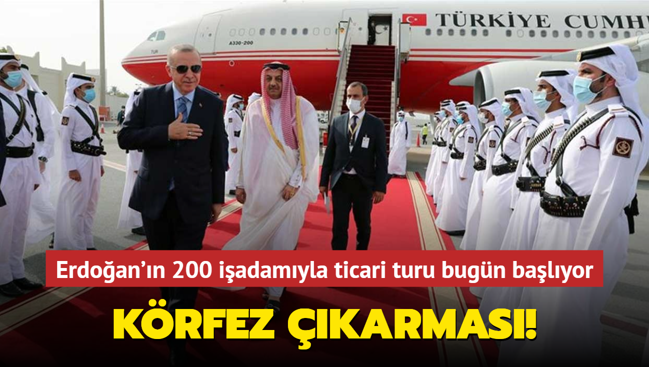 Krfez karmas! Erdoan'n 200 iadamyla ticari turu bugn balyor