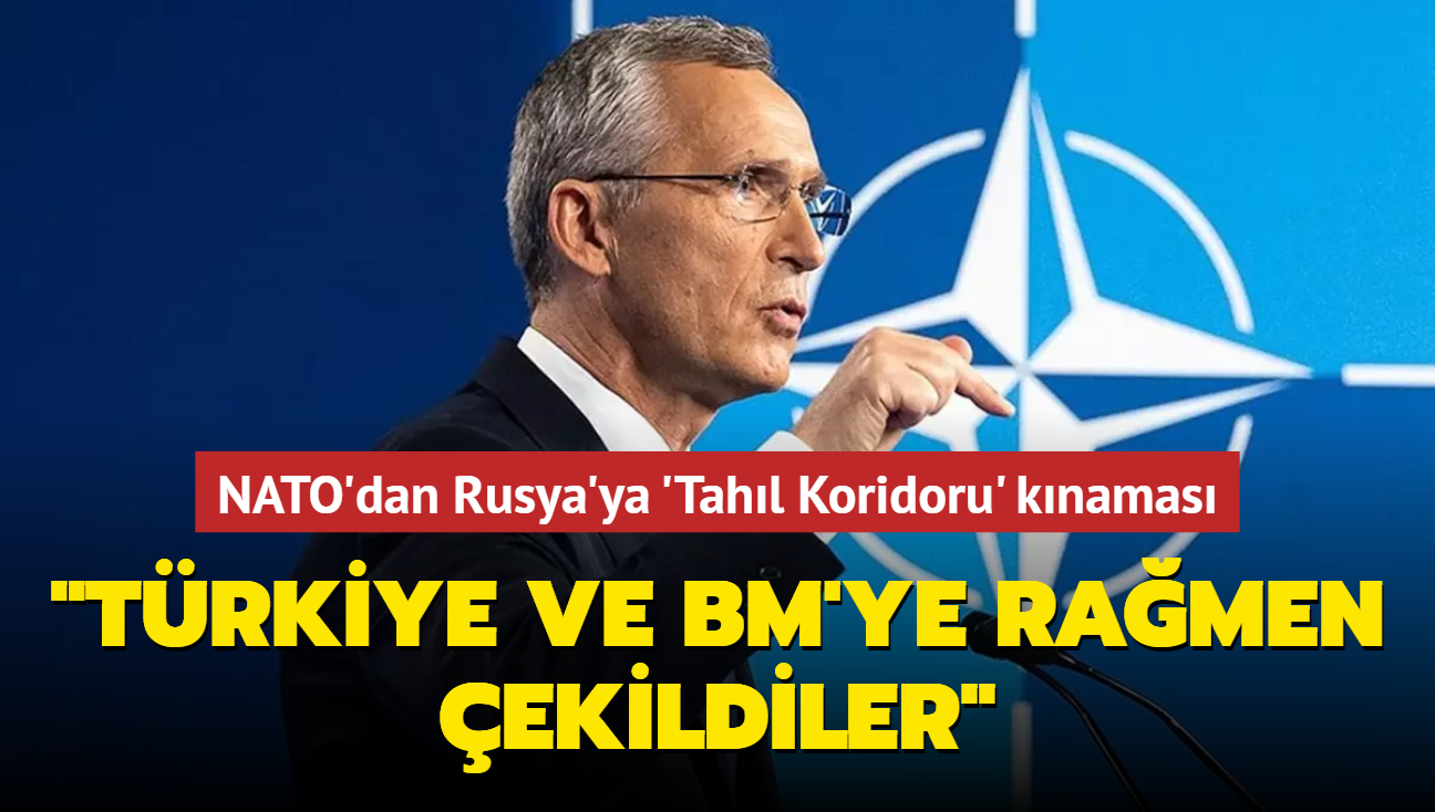 NATO'dan Rusya'ya 'Tahl Koridoru' knamas... "Trkiye ve BM'ye ramen ekildiler"