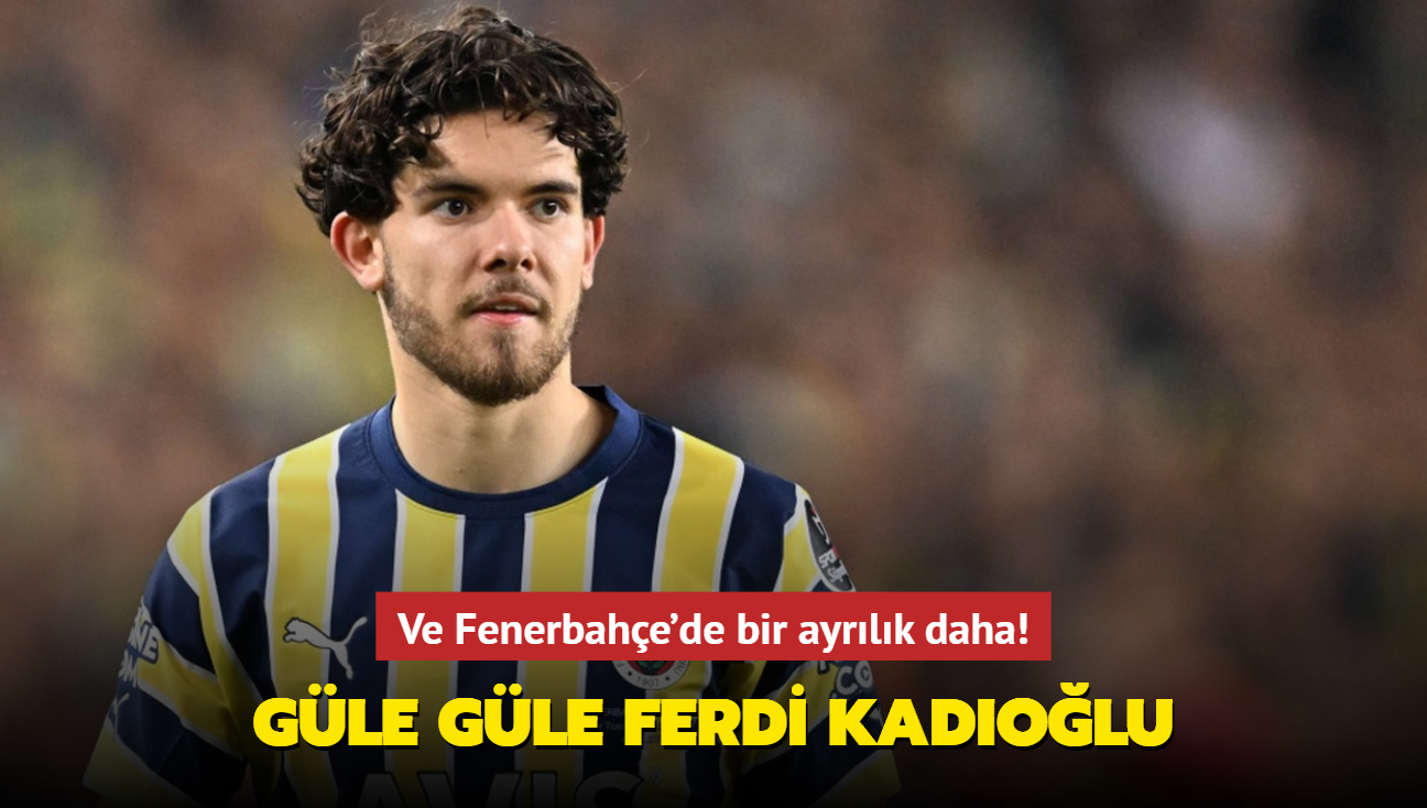 Ve Fenerbahe'de bir ayrlk daha! Gle gle Ferdi Kadolu