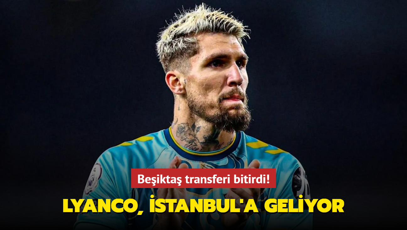 Beikta transferi bitirdi! Lyanco, stanbul'a geliyor