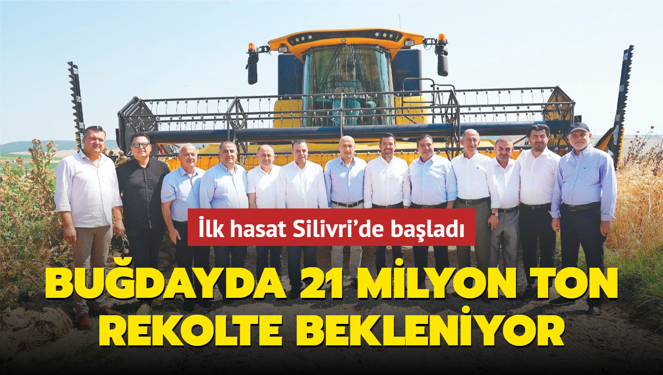 Budayda 21 milyon ton rekolte bekleniyor! lk hasat Silivri'de balad