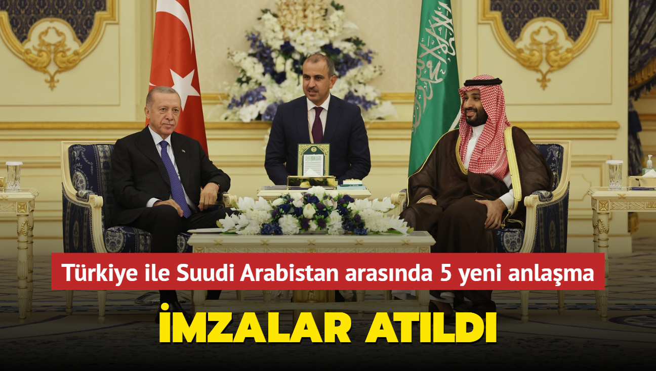 mzalar atld... Trkiye ile Suudi Arabistan arasnda 5 yeni anlama