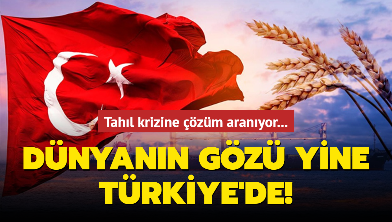 Tahl krizine zm aranyor... Dnyann gz yine Trkiye'de!