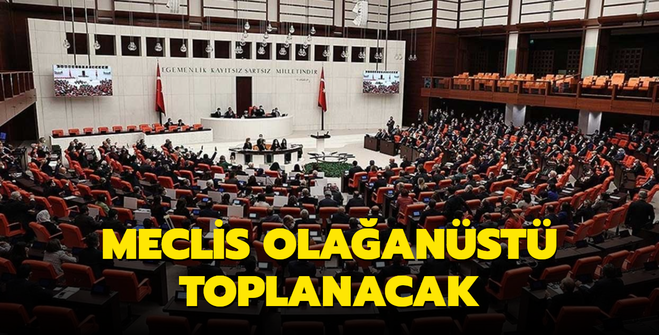 Meclis olaanst toplanacak... TBMM Bakan Kurtulmu'tan ar