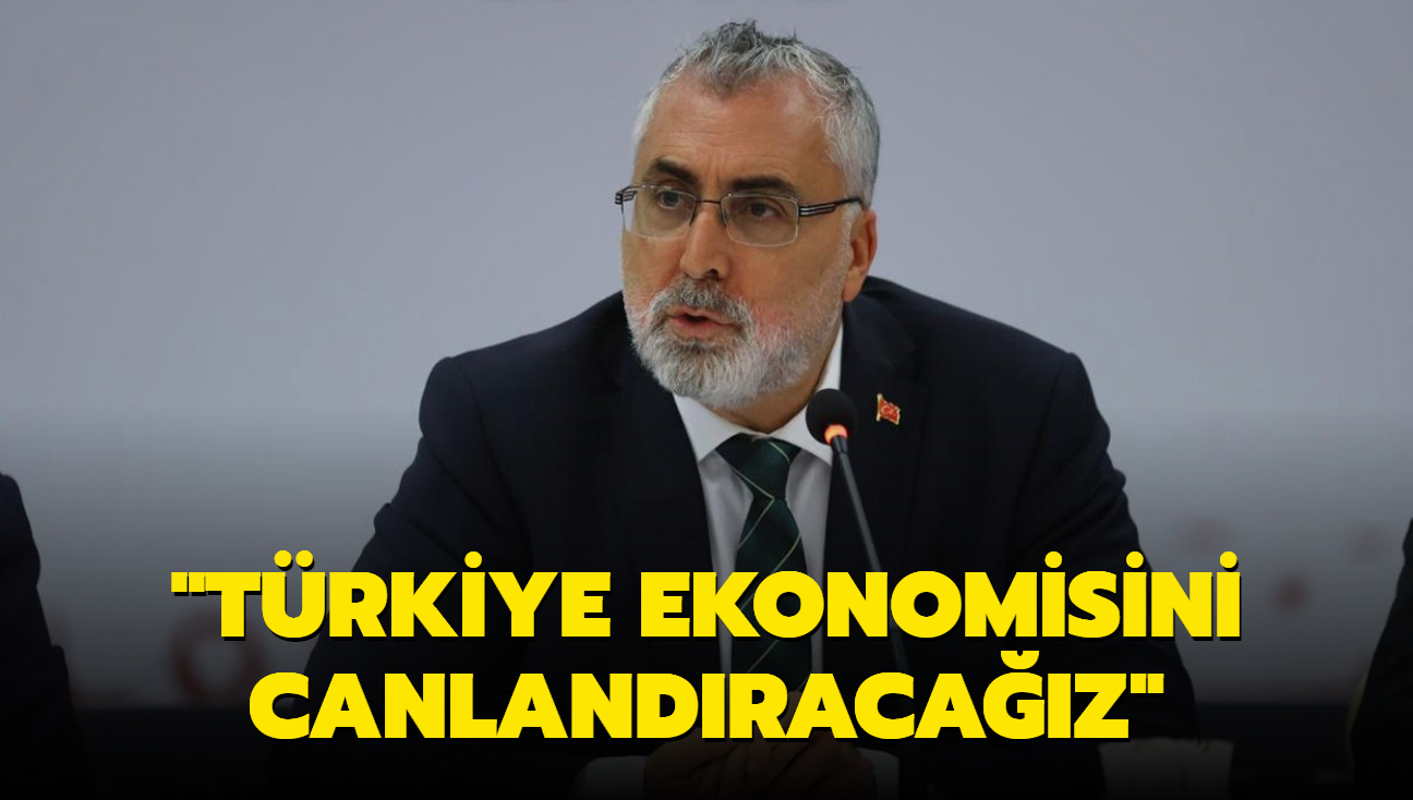 "Trkiye ekonomisini canlandrmay hedefliyoruz"