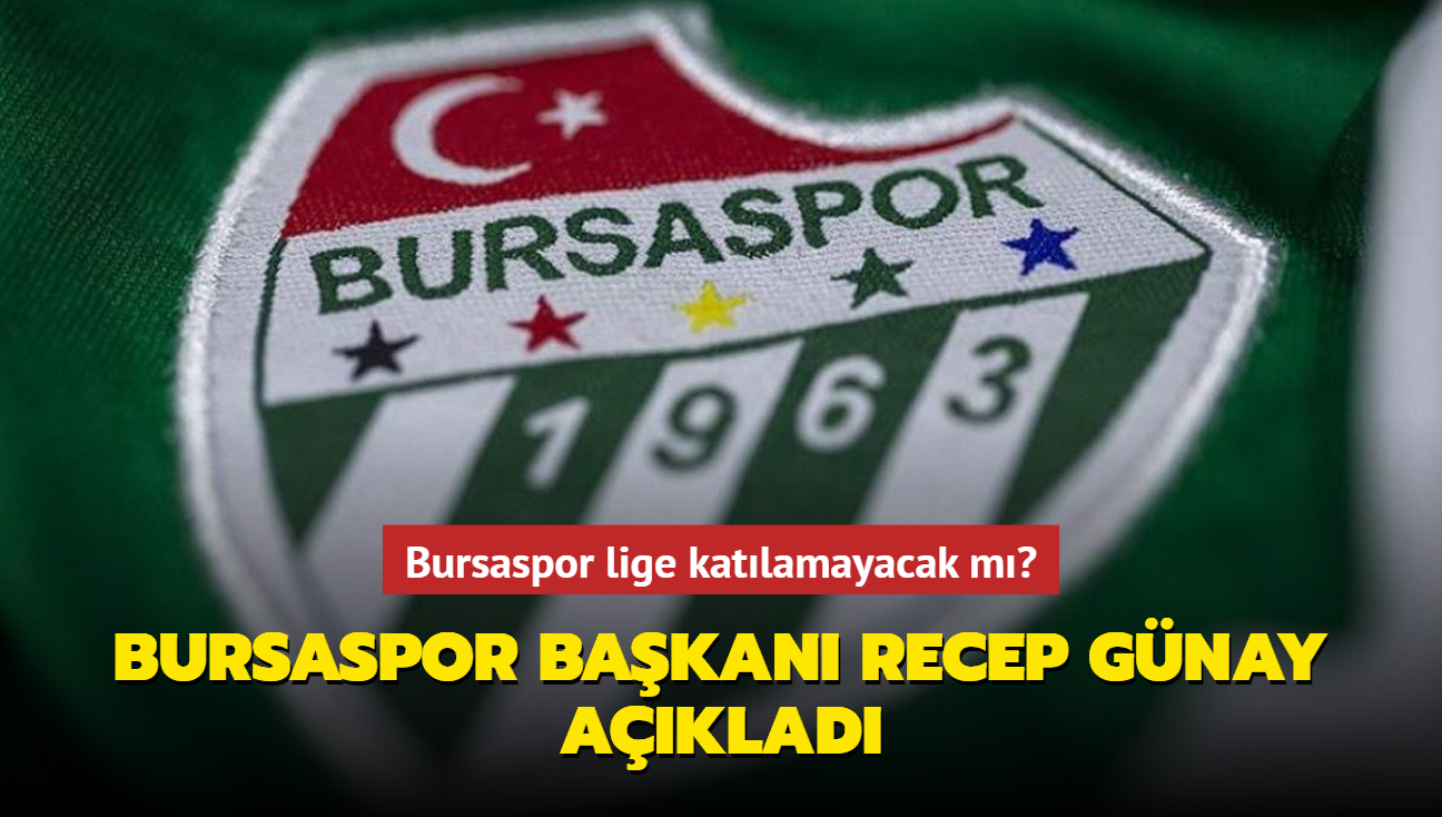 Bursaspor lige katlamayacak m" Bursaspor Bakan Recep Gnay aklad