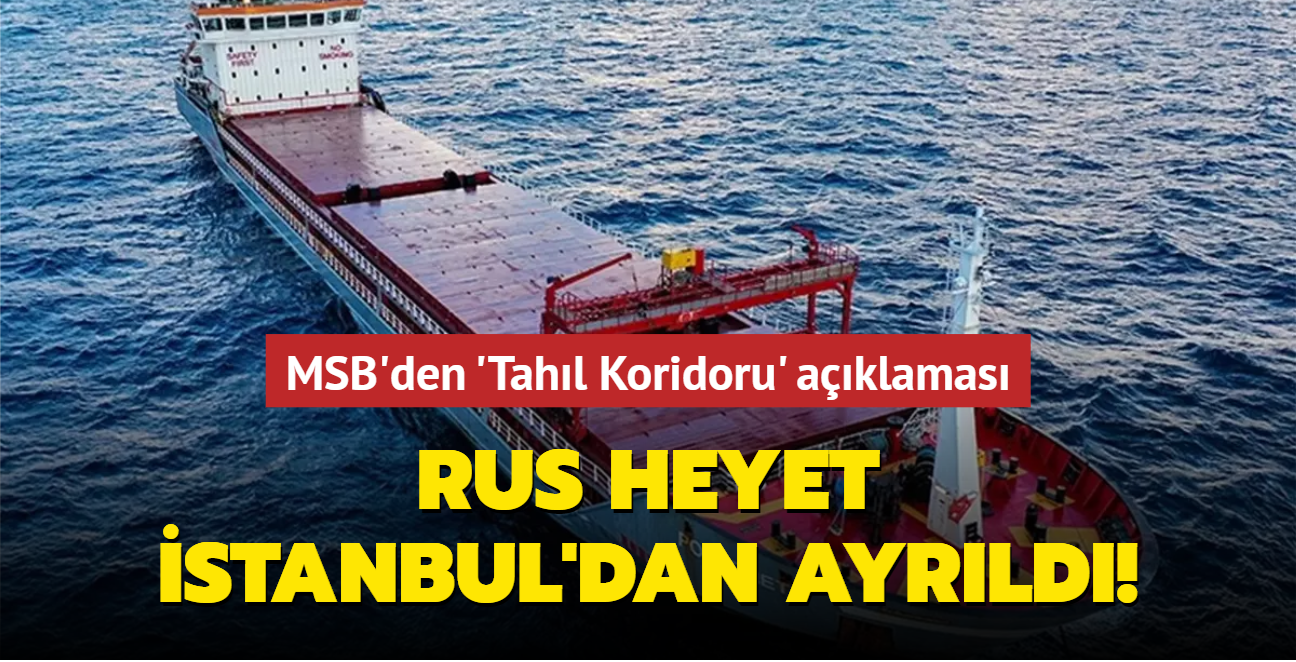 MSB'den Tahl Koridoru aklamas: Rusya, Mterek Koordinasyon Merkezi'nden ayrld