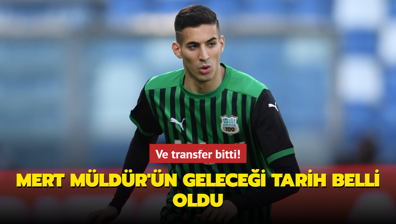 Ve transfer bitti! te Mert Mldr'n gelecei tarih...