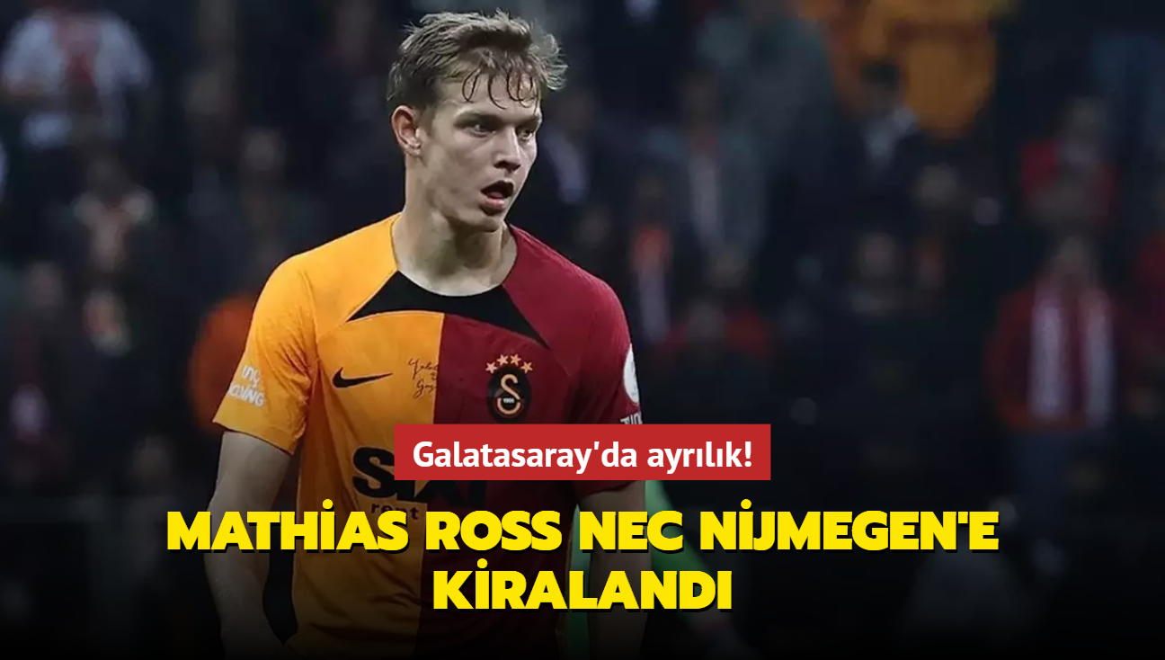 Galatasaray'da ayrlk! Mathias Ross NEC Nijmegen'e kiraland