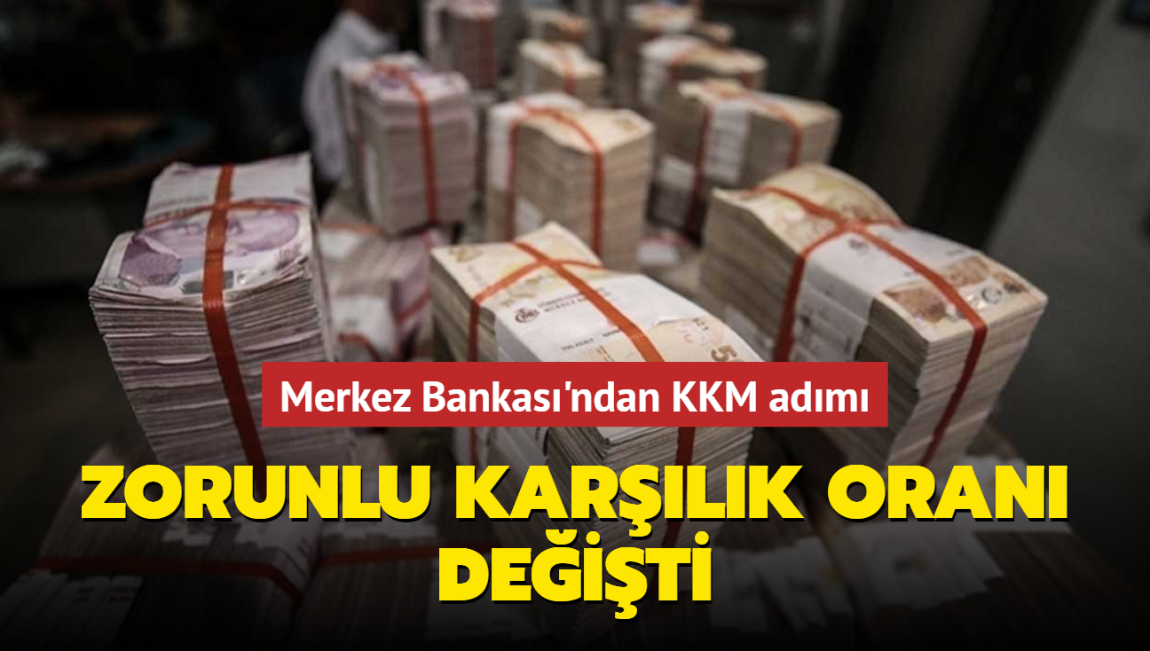 Merkez Bankas'ndan KKM adm... Zorunlu karlk oran deiti