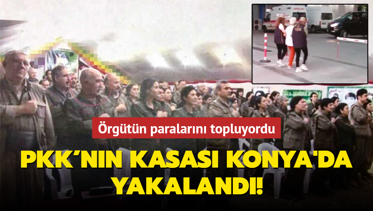 PKK'nn kasas Konya'da yakaland! rgtn paralarn topluyordu