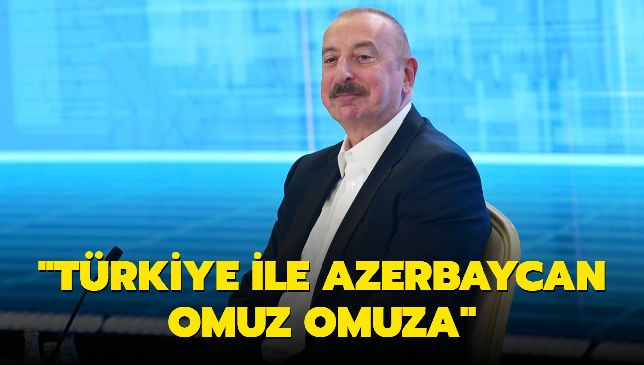 "Trk halk ve devleti Azerbaycan ile omuz omuza"