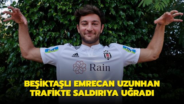 Beiktal Emrecan Uzunhan trafikte saldrya urad