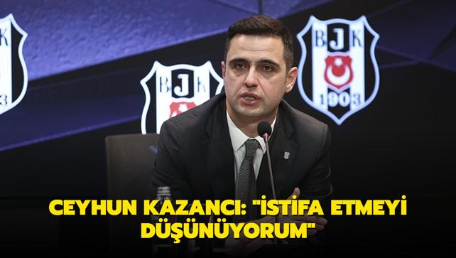 Ceyhun Kazanc: "stifa etmeyi dnyorum"