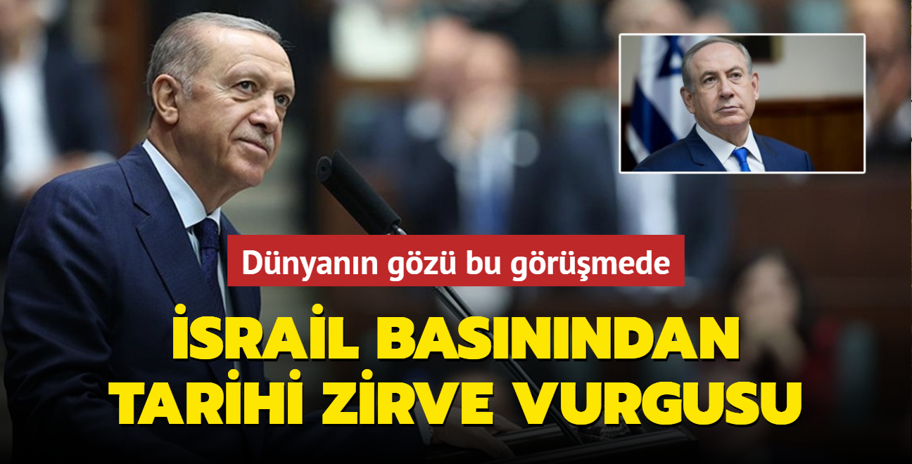 Dnyann gz bu grmede: srail basnndan tarihi zirve vurgusu