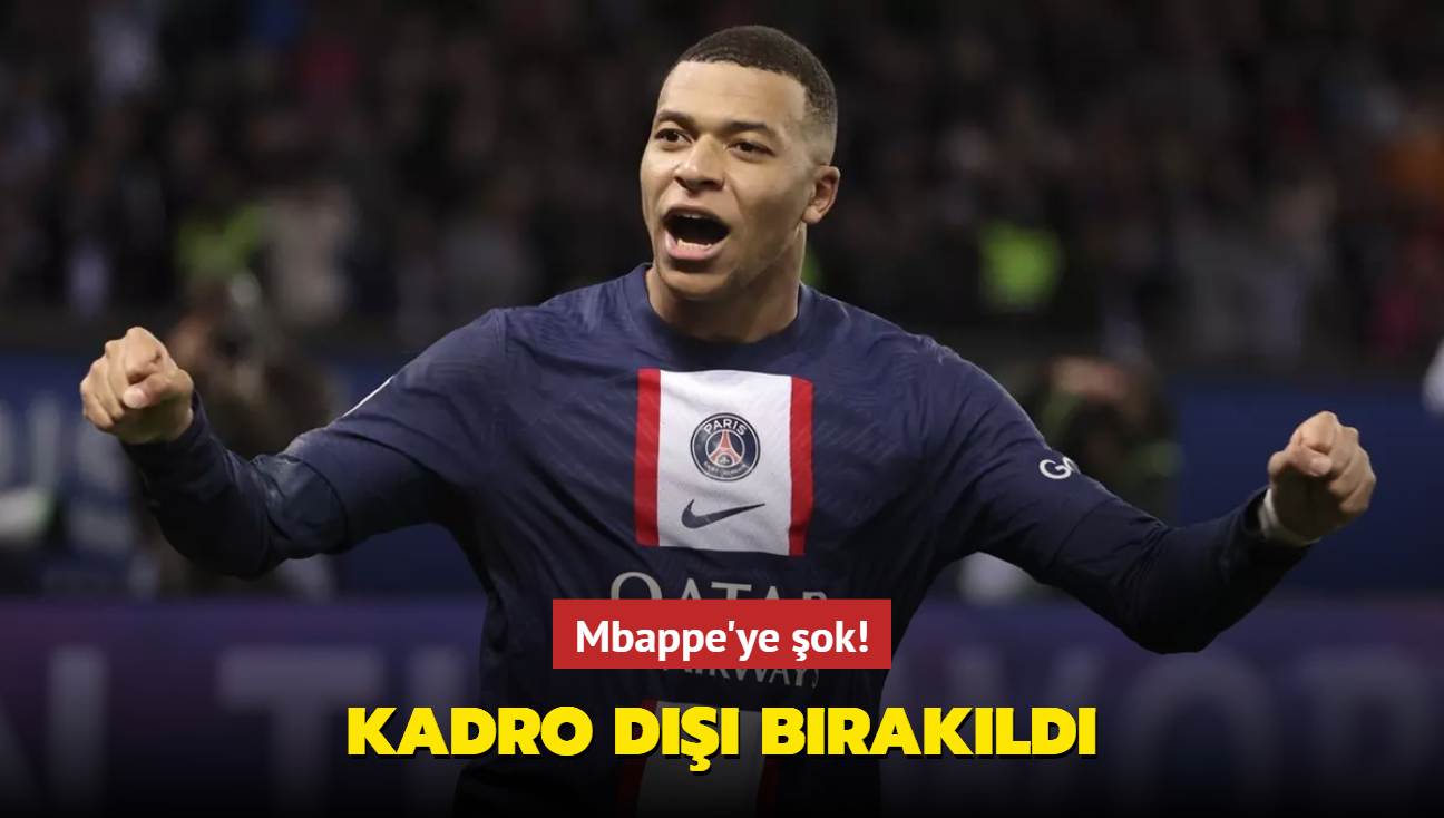 Mbappe'ye ok! Kadro d brakld