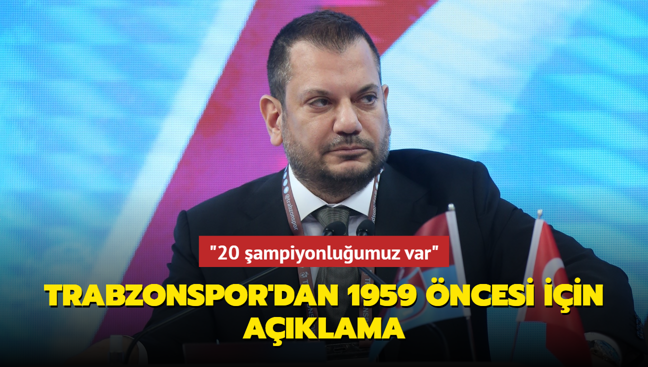 Trabzonspor'dan 1959 ncesi iin aklama! "20 ampiyonluumuz var"