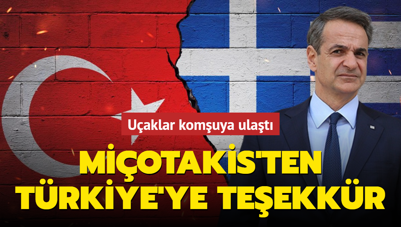 Uaklar komuya ulat: Miotakis'ten Trkiye'ye teekkr