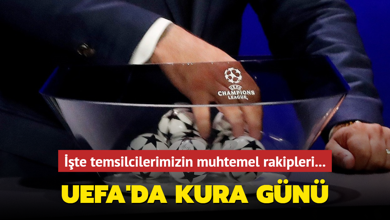 UEFA'da kuralar ekiliyor! te temsilcilerimizin muhtemel rakipleri