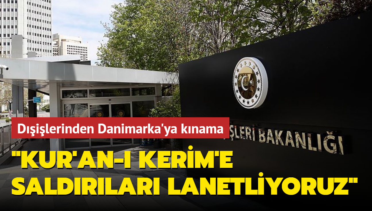 Dilerinden Danimarka'ya knama... "Kur'an- Kerim'e saldrlar lanetliyoruz"