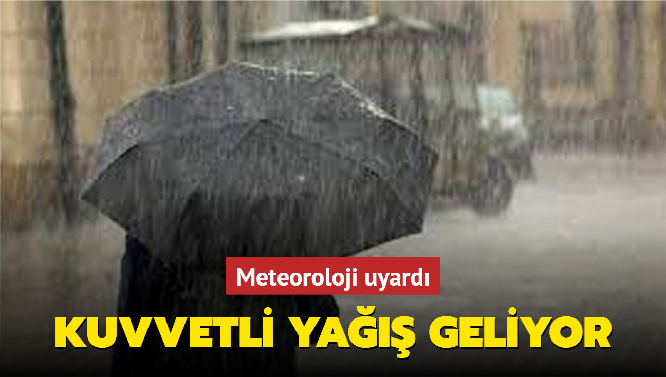 Meteoroloji uyard... Kuvvetli ya geliyor